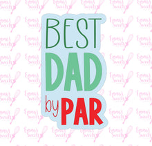 Load image into Gallery viewer, Best Dad By Par
