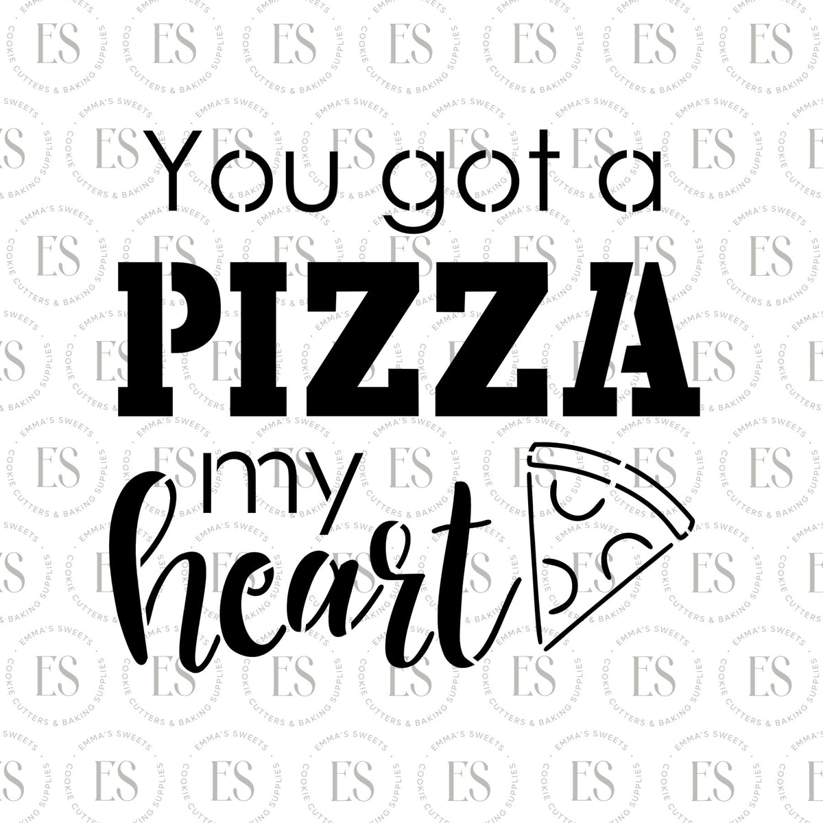 You Got A Pizza My Heart Stencil – Emma's Sweets