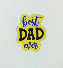 Load image into Gallery viewer, Best Dad Ever