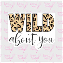 Load image into Gallery viewer, Wild About You