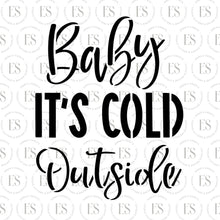 Load image into Gallery viewer, Baby It&#39;s Cold Outside stencil