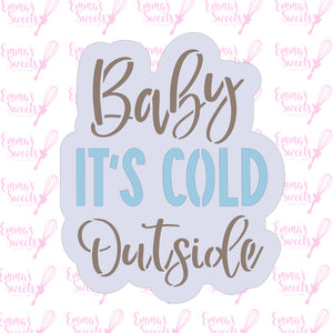 Baby It's Cold Outside Cookie Cutter