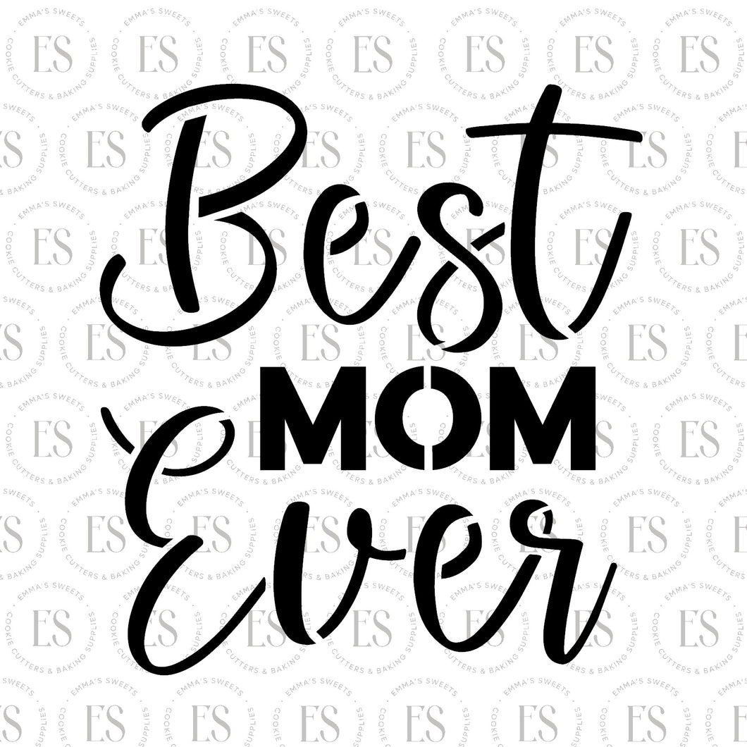 Best Mom Ever Script Stencil – Emma's Sweets