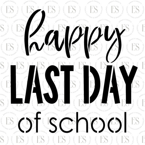 Happy Last Day Of School 2 Stencil