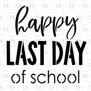 Happy Last Day Of School 2 Stencil