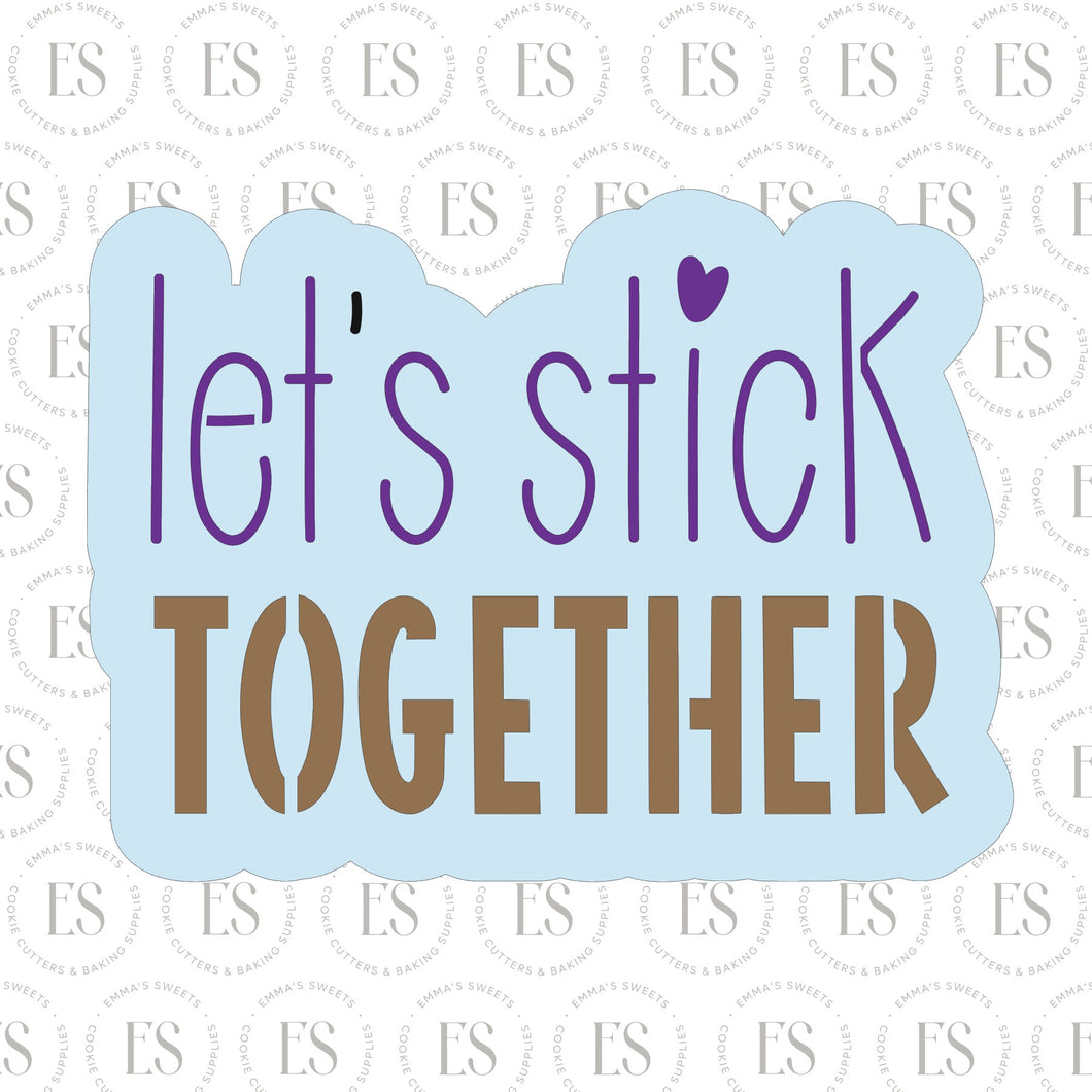 Let's Stick Together cutter