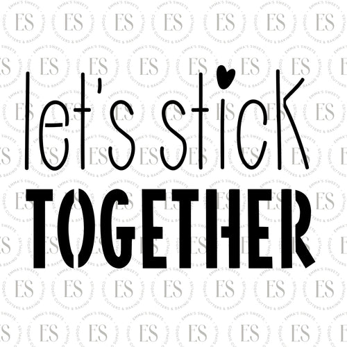 Let's Stick Together Stencil