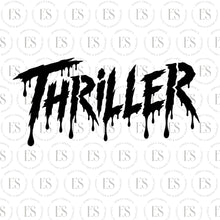 Load image into Gallery viewer, Thriller Script With Drip Stencil