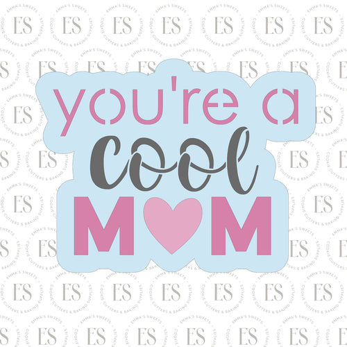 You're a cool MOM Plaque Cookie Cutter