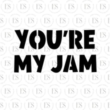 Load image into Gallery viewer, You're My Jam Stencil