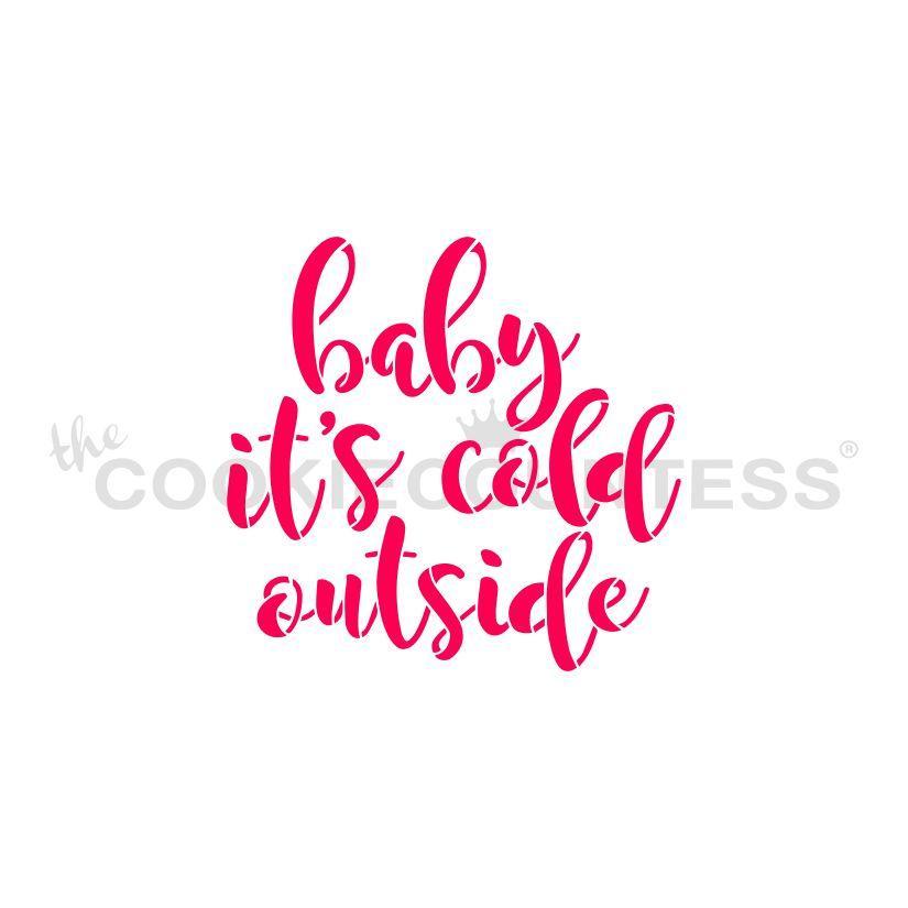 Baby It's Cold Outside Stencil