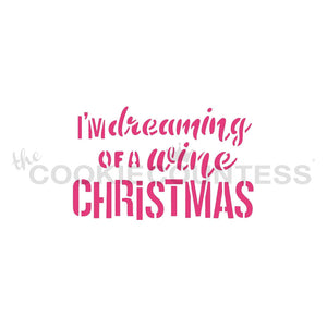 I'm Dreaming of a Wine Christmas Stencil